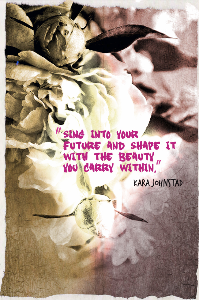 Kara Sutras by Kara Johbstad: Sing Into Your Future